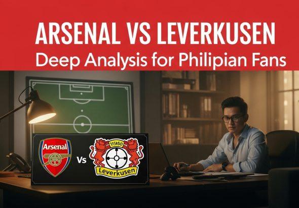 Editorial football analysis on Arsenal vs Leverkusen for Filipino audience